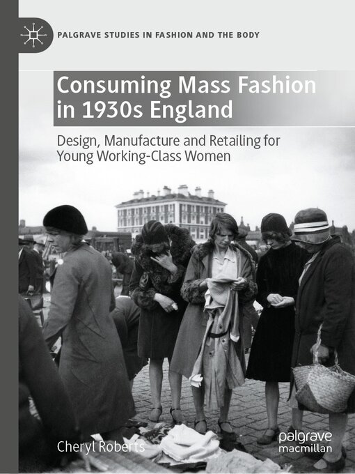 Title details for Consuming Mass Fashion in 1930s England by Cheryl Roberts - Available